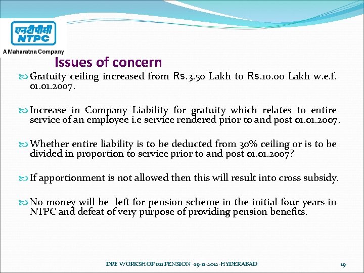 Issues of concern Gratuity ceiling increased from Rs. 3. 50 Lakh to Rs. 10.