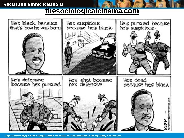 Racial and Ethnic Relations thesociologicalcinema. com Original Content Copyright © Holt Mc. Dougal. Additions