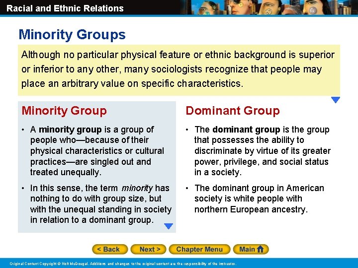 Racial and Ethnic Relations Minority Groups Although no particular physical feature or ethnic background