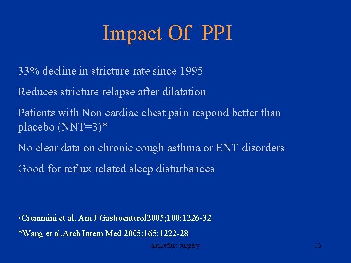 Impact Of PPI 33% decline in stricture rate since 1995 Reduces stricture relapse after