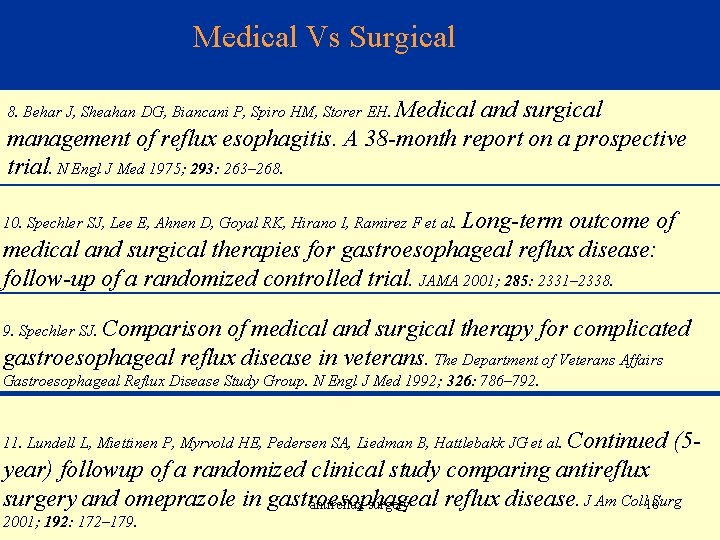 Medical Vs Surgical 8. Behar J, Sheahan DG, Biancani P, Spiro HM, Storer EH.