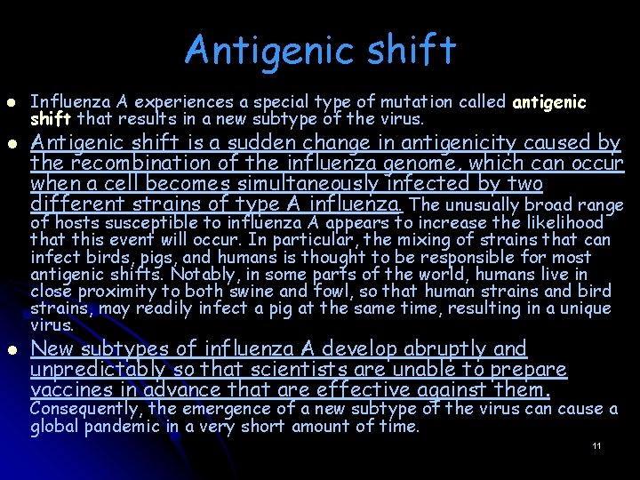 Antigenic shift l l Influenza A experiences a special type of mutation called antigenic