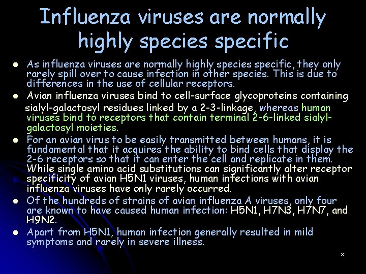 Influenza viruses are normally highly species specific l l l As influenza viruses are