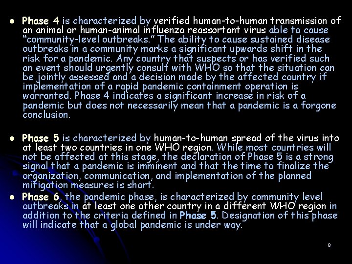 l l l Phase 4 is characterized by verified human-to-human transmission of an animal