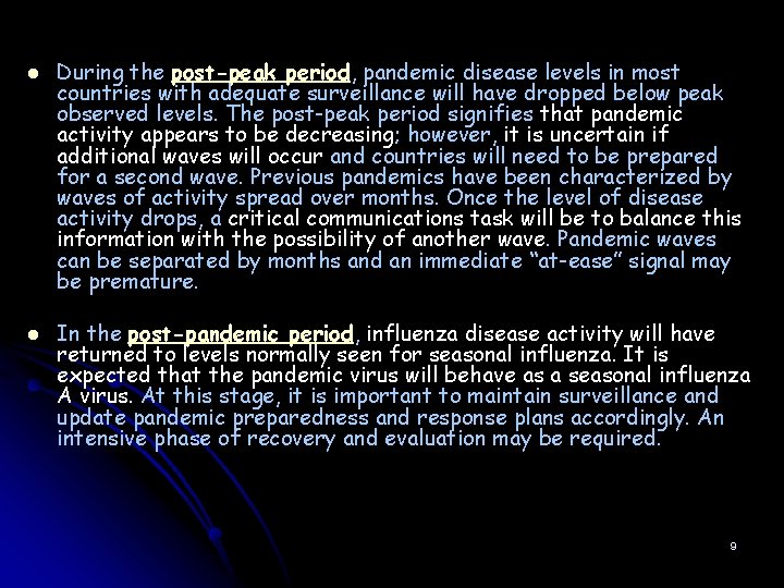 l l During the post-peak period, pandemic disease levels in most countries with adequate