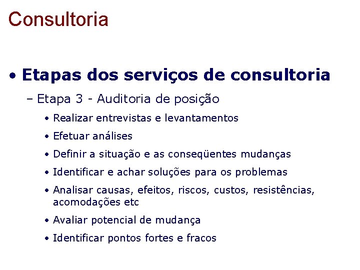 Consultoria • Etapas dos serviços de consultoria – Etapa 3 - Auditoria de posição