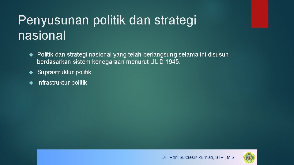 Penyusunan politik dan strategi nasional Politik dan strategi nasional yang telah berlangsung selama ini