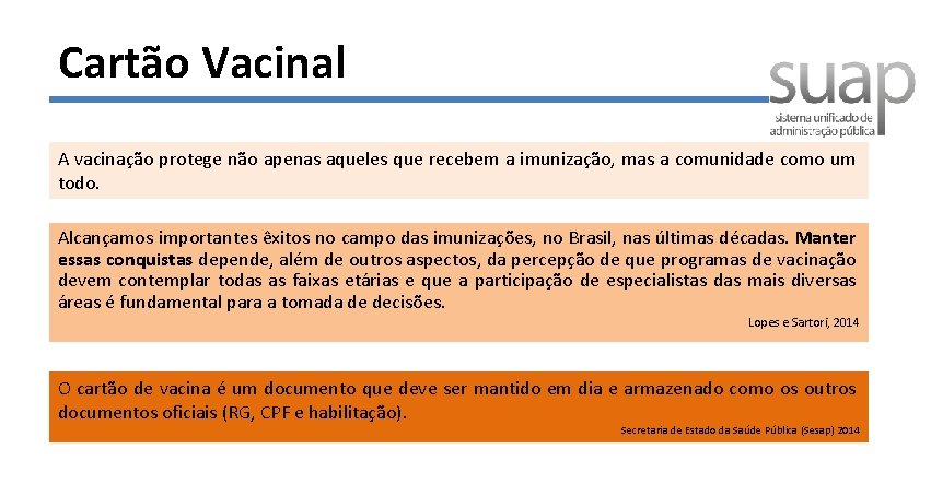 Cartão Vacinal A vacinação protege não apenas aqueles que recebem a imunização, mas a