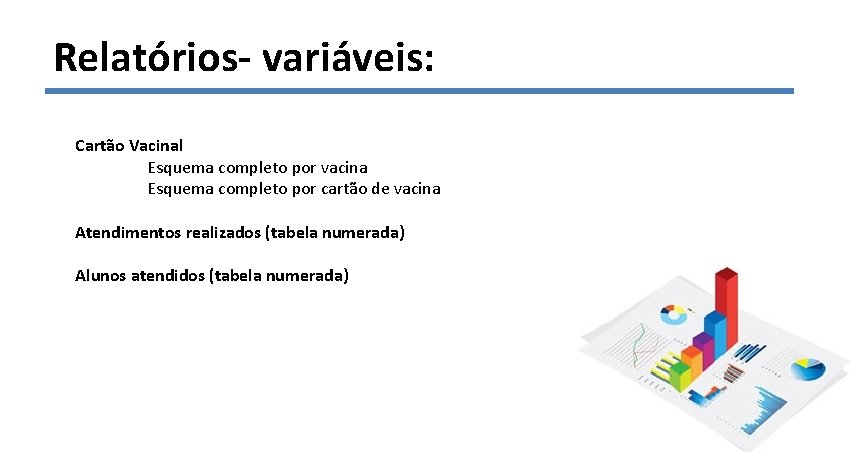 Relatórios- variáveis: Cartão Vacinal Esquema completo por vacina Esquema completo por cartão de vacina