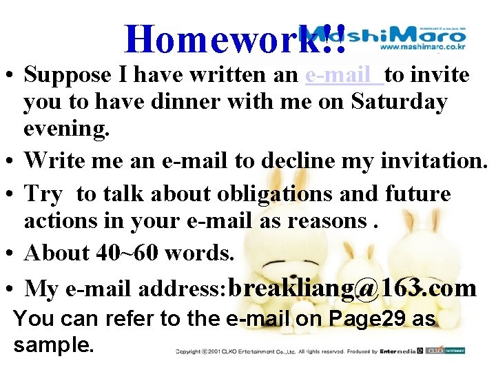 Homework!! • Suppose I have written an e-mail to invite you to have dinner