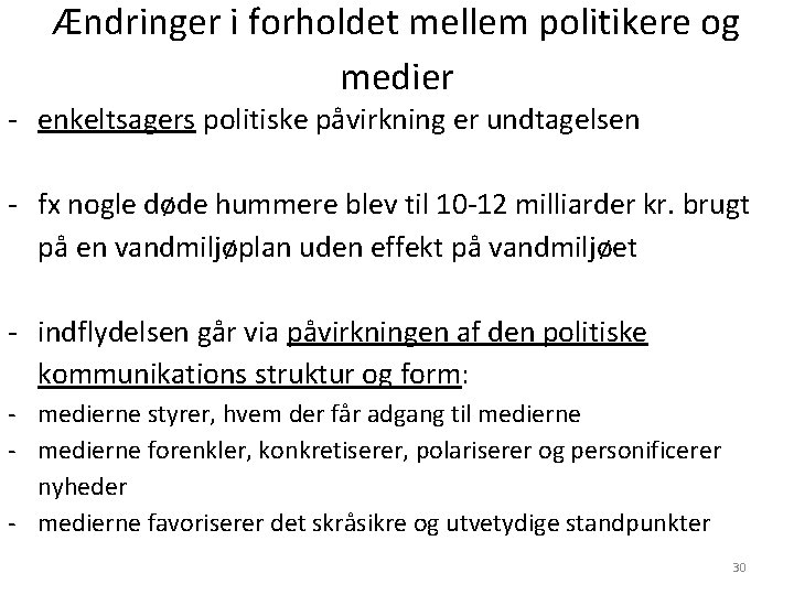 Ændringer i forholdet mellem politikere og medier - enkeltsagers politiske påvirkning er undtagelsen - Ændringer i forholdet mellem politikere og medier - enkeltsagers politiske påvirkning er undtagelsen -