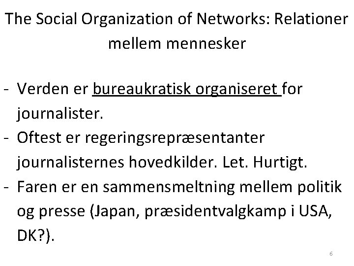 The Social Organization of Networks: Relationer mellem mennesker - Verden er bureaukratisk organiseret for The Social Organization of Networks: Relationer mellem mennesker - Verden er bureaukratisk organiseret for