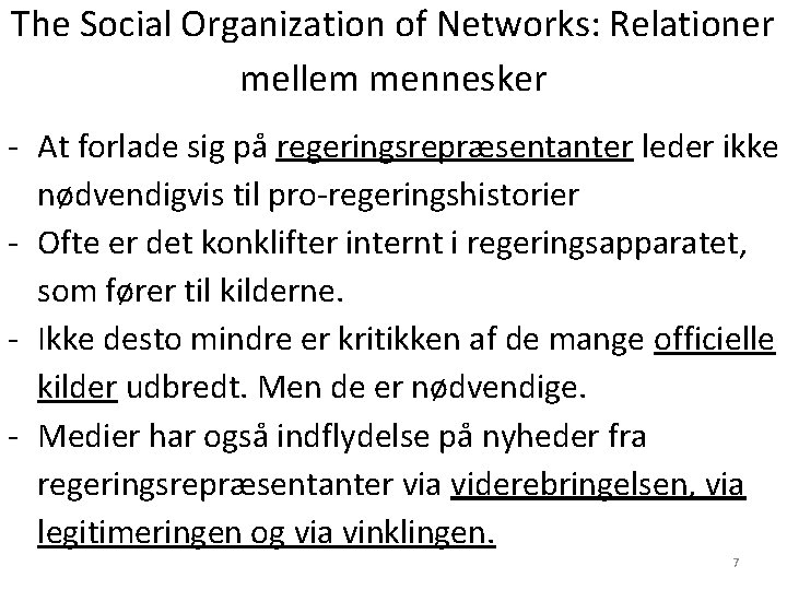 The Social Organization of Networks: Relationer mellem mennesker - At forlade sig på regeringsrepræsentanter The Social Organization of Networks: Relationer mellem mennesker - At forlade sig på regeringsrepræsentanter