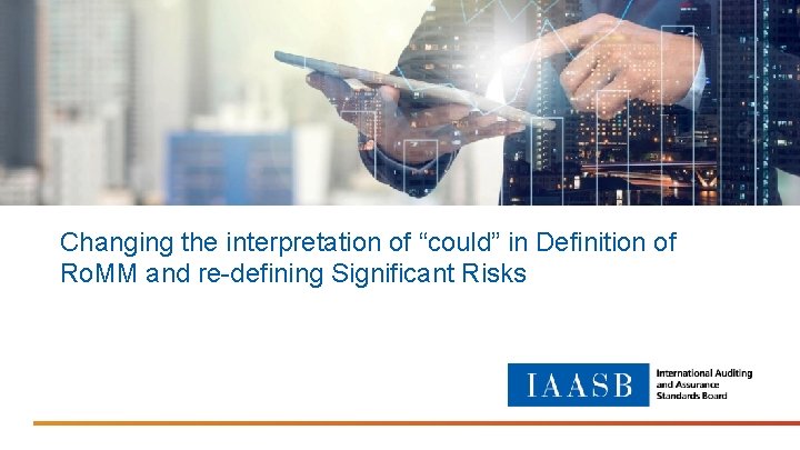 Changing the interpretation of “could” in Definition of Ro. MM and re-defining Significant Risks