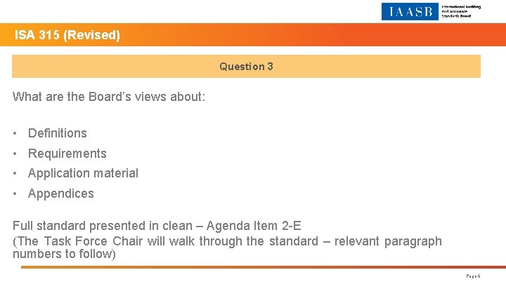 ISA 315 (Revised) Question 3 What are the Board’s views about: • Definitions •