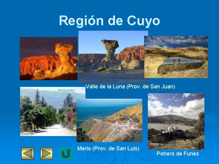 Región de Cuyo Valle de la Luna (Prov. de San Juan) Merlo (Prov. de