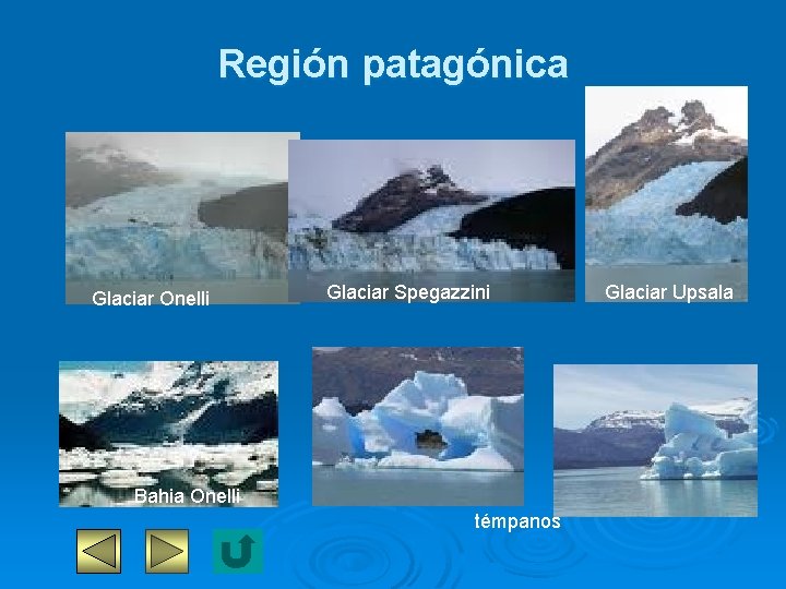 Región patagónica Glaciar Onelli Glaciar Spegazzini Bahia Onelli témpanos Glaciar Upsala 
