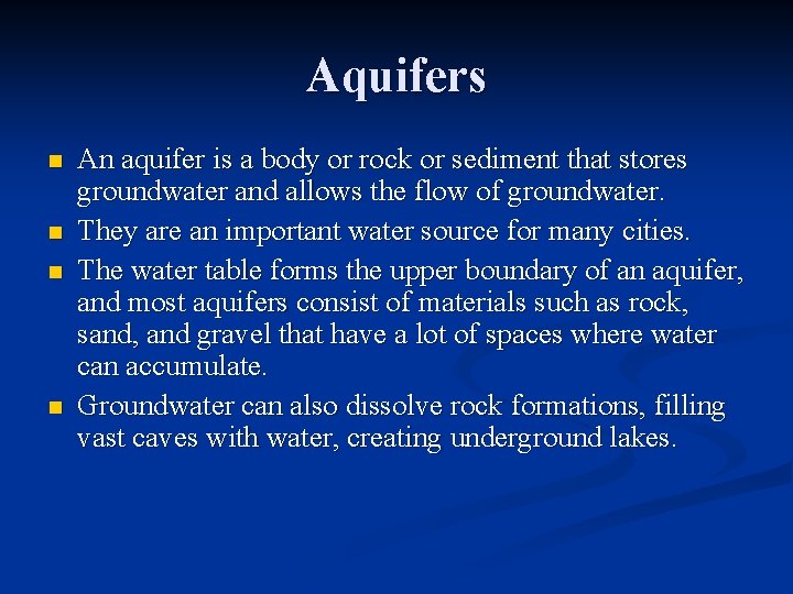 Aquifers n n An aquifer is a body or rock or sediment that stores