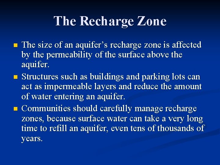 The Recharge Zone n n n The size of an aquifer’s recharge zone is