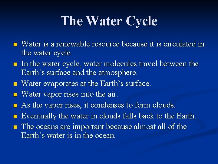 The Water Cycle n n n n Water is a renewable resource because it