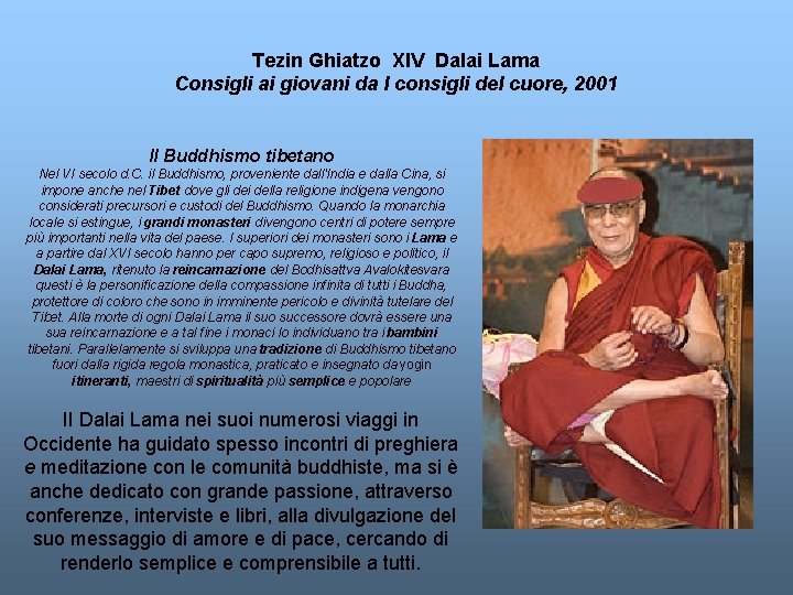 Tezin Ghiatzo XIV Dalai Lama Consigli ai giovani da I consigli del cuore, 2001