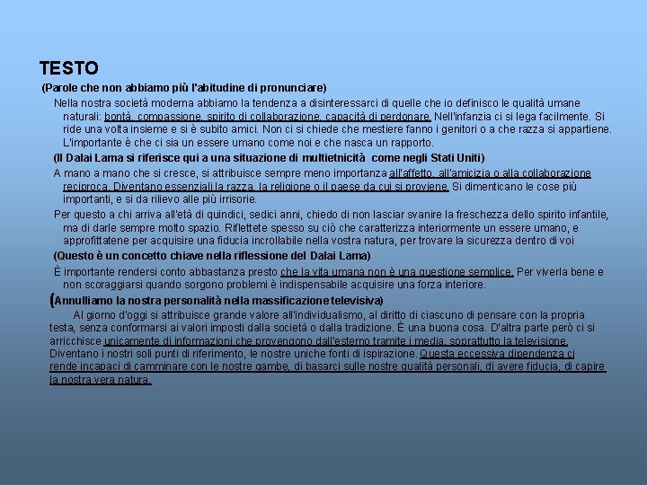  TESTO (Parole che non abbiamo più l'abitudine di pronunciare) Nella nostra società moderna