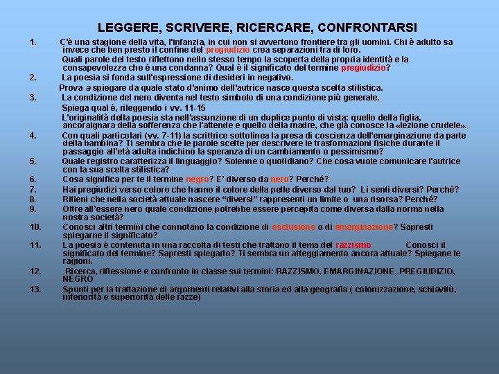  LEGGERE, SCRIVERE, RICERCARE, CONFRONTARSI 1. C'è una stagione della vita, l'infanzia, in cui