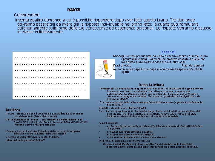  ESERCIZI Comprendere Inventa quattro domande a cui è possibile rispondere dopo aver letto