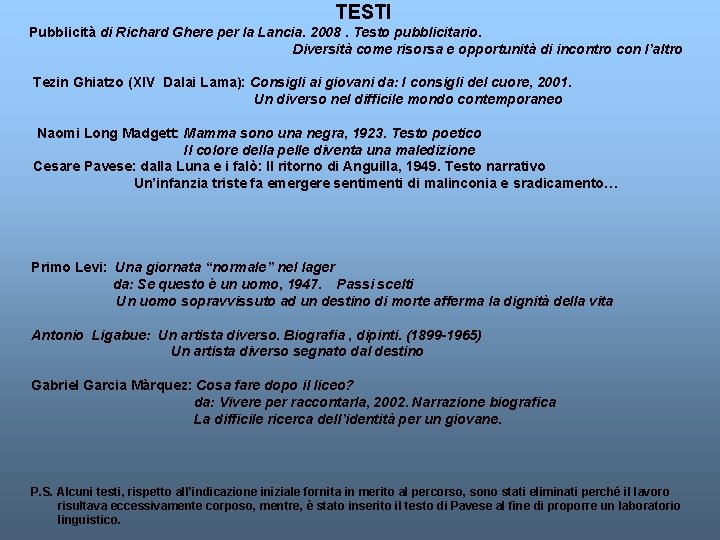  TESTI Pubblicità di Richard Ghere per la Lancia. 2008. Testo pubblicitario. Diversità come