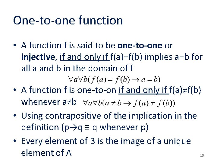 One-to-one function • A function f is said to be one-to-one or injective, if