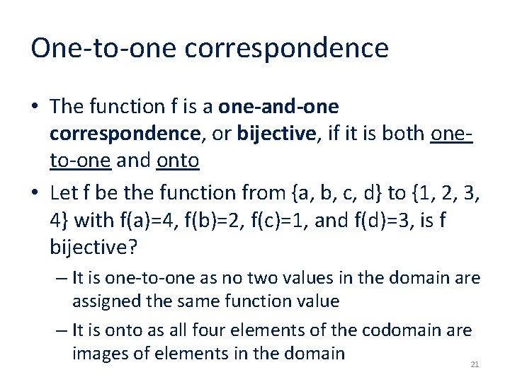 One-to-one correspondence • The function f is a one-and-one correspondence, or bijective, if it