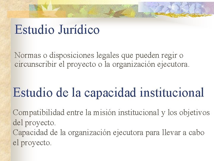 Estudio Jurídico Normas o disposiciones legales que pueden regir o circunscribir el proyecto o