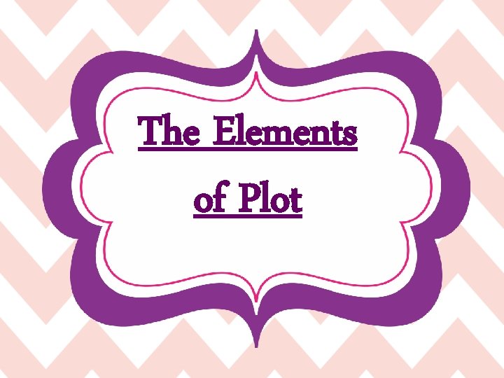 The Elements of Plot 