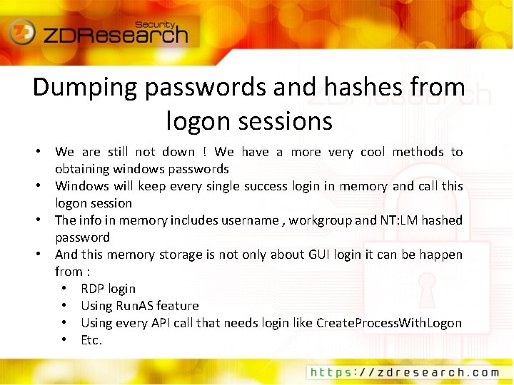Dumping passwords and hashes from logon sessions • We are still not down !