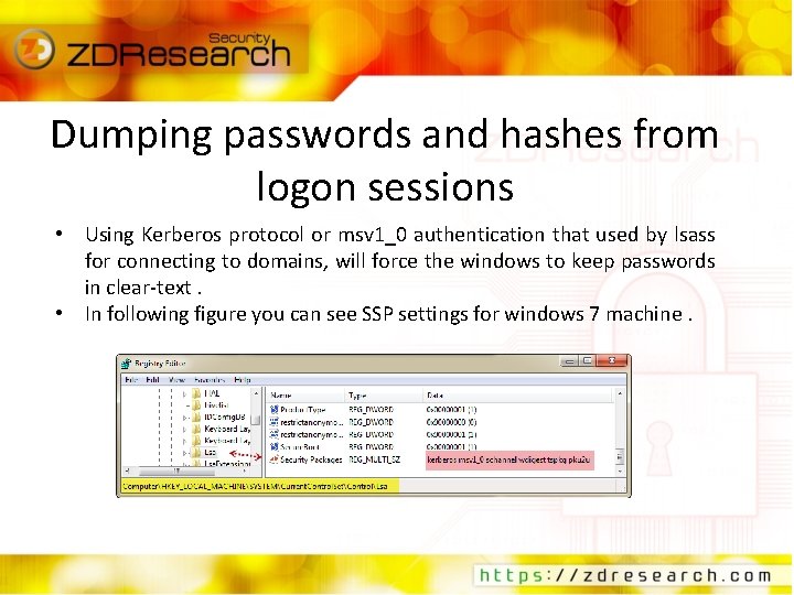 Dumping passwords and hashes from logon sessions • Using Kerberos protocol or msv 1_0