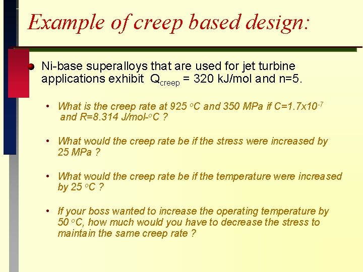 Example of creep based design: Ni-base superalloys that are used for jet turbine applications