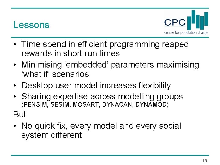 Lessons • Time spend in efficient programming reaped rewards in short run times • Lessons • Time spend in efficient programming reaped rewards in short run times •