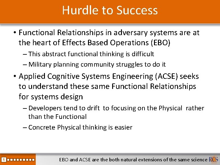 Hurdle to Success • Functional Relationships in adversary systems are at the heart of