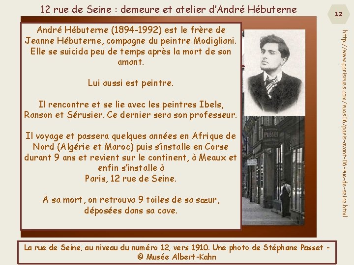 12 rue de Seine : demeure et atelier d’André Hébuterne Lui aussi est peintre.