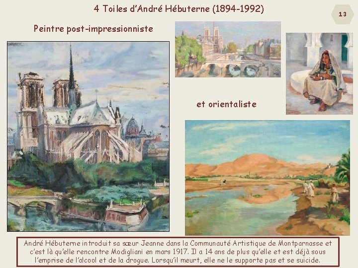 4 Toiles d’André Hébuterne (1894 -1992) Peintre post-impressionniste et orientaliste André Hébuterne introduit sa