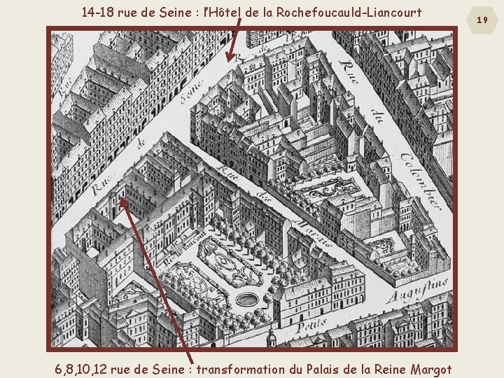 14 -18 rue de Seine : l’Hôtel de la Rochefoucauld-Liancourt 6, 8, 10, 12