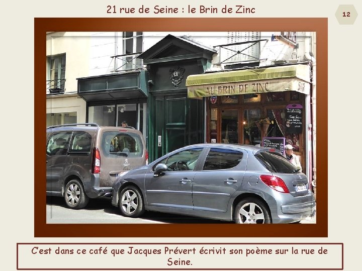 21 rue de Seine : le Brin de Zinc C’est dans ce café que