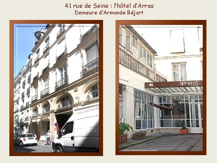 41 rue de Seine : l’hôtel d’Arras Demeure d’Armande Béjart 