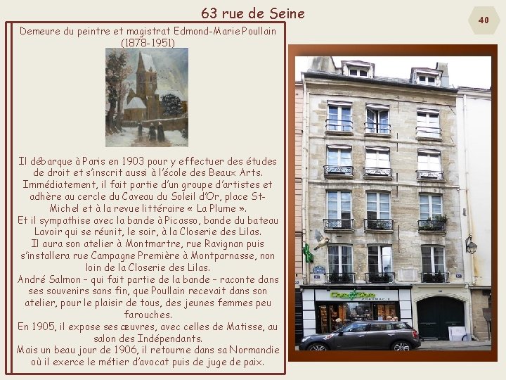 63 rue de Seine Demeure du peintre du célèbre et magistrat poète etde écrivain