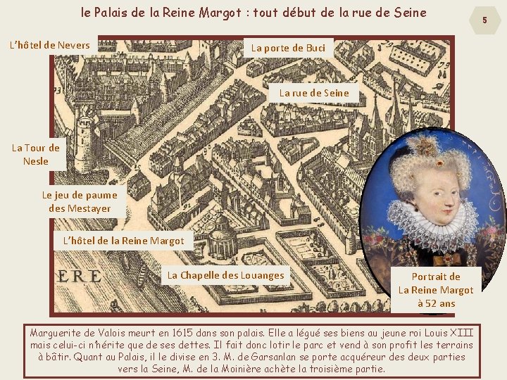 le Palais de la Reine Margot : tout début de la rue de Seine