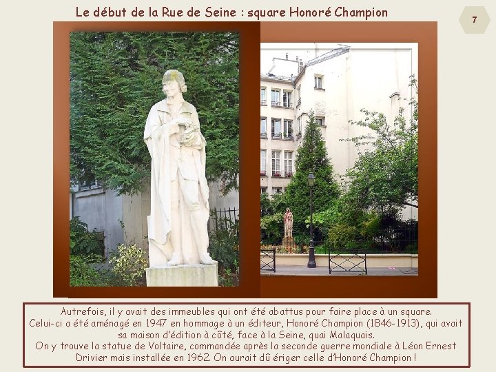 Le début de la Rue de Seine : square Honoré Champion Autrefois, il y