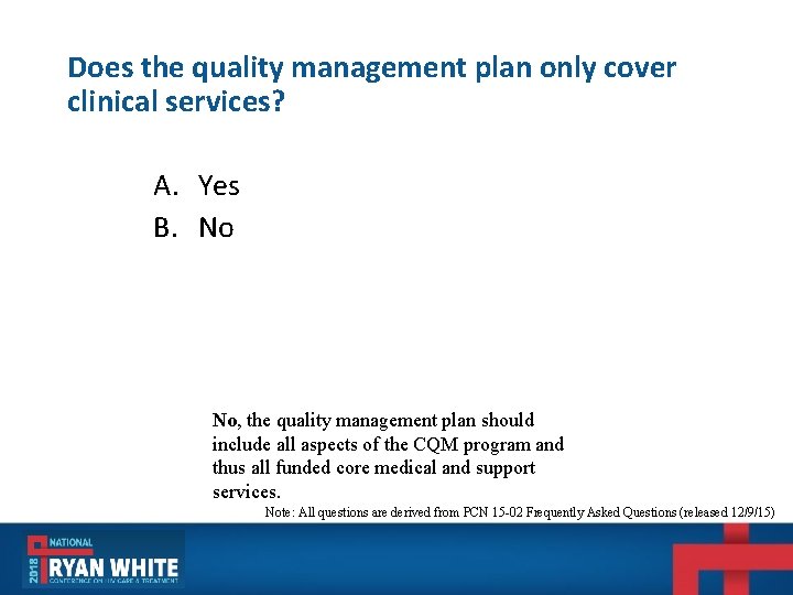 Does the quality management plan only cover clinical services? A. Yes B. No No, Does the quality management plan only cover clinical services? A. Yes B. No No,