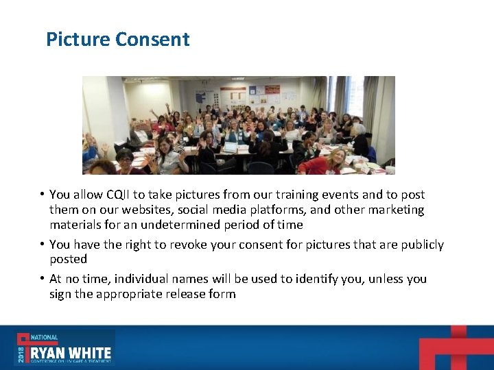 Picture Consent • You allow CQII to take pictures from our training events and Picture Consent • You allow CQII to take pictures from our training events and