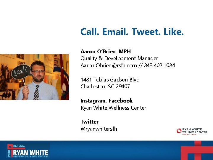Call. Email. Tweet. Like. Aaron O’Brien, MPH Quality & Development Manager Aaron. Obrien@rsfh. com Call. Email. Tweet. Like. Aaron O’Brien, MPH Quality & Development Manager Aaron. Obrien@rsfh. com